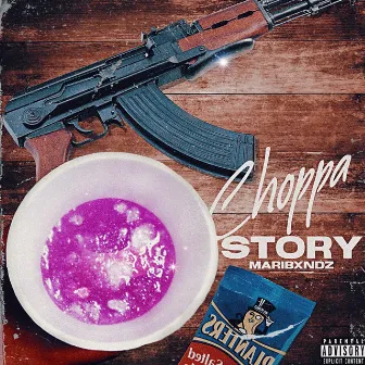 Choppa Story by Maribxndz