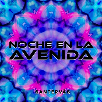 Noche en la Avenida by Santervás