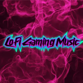 Calm Chill Lofi Gaming Music For Game Streaming by Lofi Music For Gaming