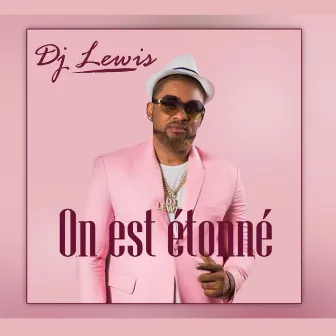 ON EST ÉTONNÉ by Dj Lewis