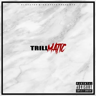 TRILLmatic by Deon CanRap