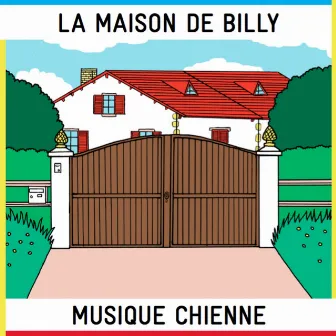 La maison de Billy by Musique Chienne