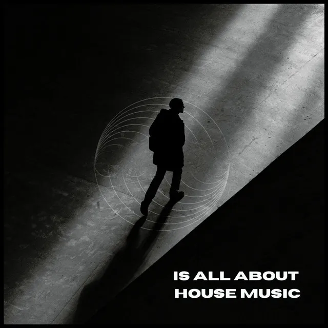 Is All About House Music