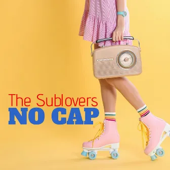 No Cap by The Sublovers