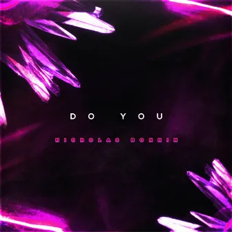 Do You by Nicholas Bonnin