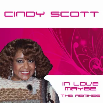 In Love Maybe: The Remixes by Cindy Scott