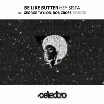 Hey Sista by Be Like Butter