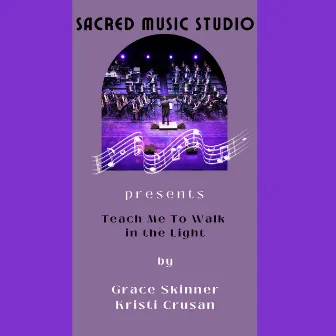 Teach Me To Walk in the Light (Cover Version) by Kristi Crusan