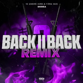 Back 2 Back II (Remix) by SHXKKA