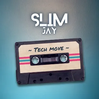 Tech Move by Slim Jay