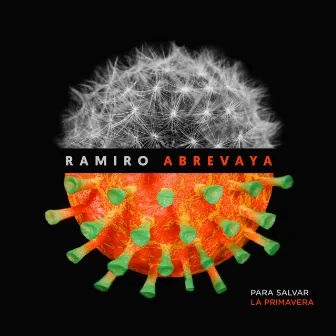 Para Salvar la Primavera by Ramiro Abrevaya