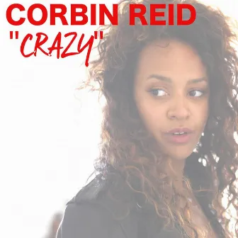 Crazy by Corbin Reid