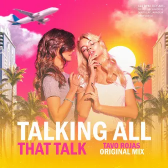 talking all that talk by Tavo Rojas