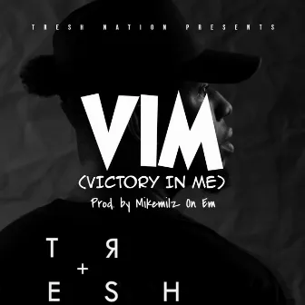 V.I.M (Victory In Me) by Kobe Tresh