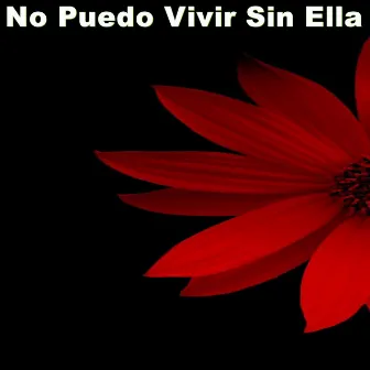 No Puedo Vivir Sin Ella by Manny Jhovanny