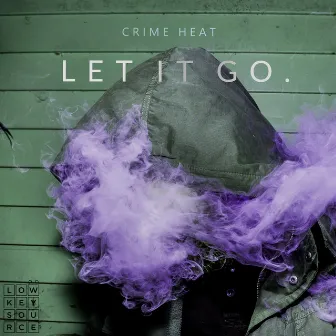 Let It Go by Crime Heat