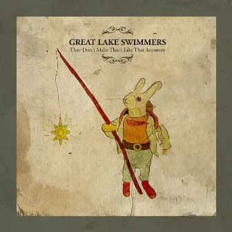 They Don’t Make Them Like That Anymore by Great Lake Swimmers