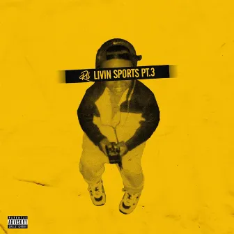 Livin' Sports Pt. 3 by RIL