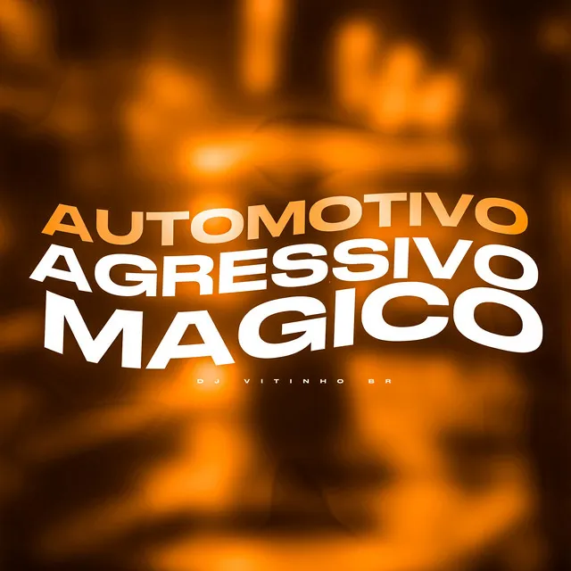 Automotivo Agressivo Magico