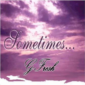 Sometimes by Gdash Fresh