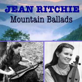 Mountain Ballads by Jean Ritchie