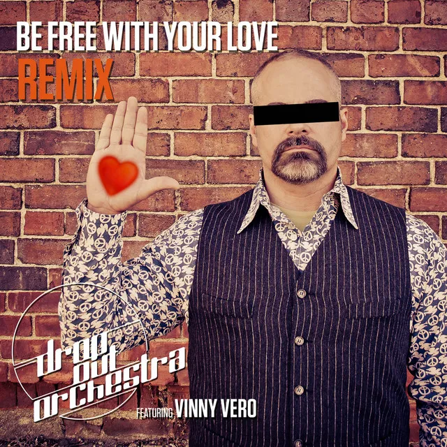 Be Free with Your Love (feat. Vinny Vero) - Vinny Vero & Steve Migliore Extended Radio Edit