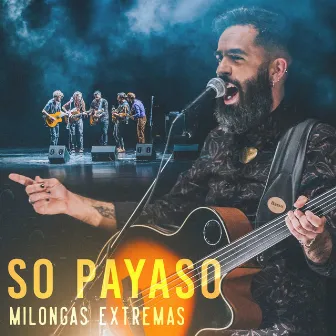 So Payaso (En Vivo) by Milongas Extremas