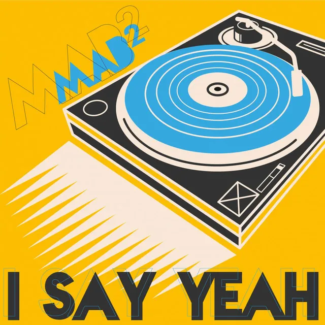 I Say Yeah - Edit Mix