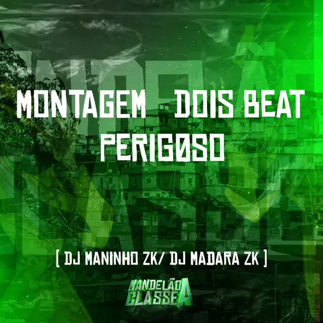 Montagem Dois Beat Perigoso