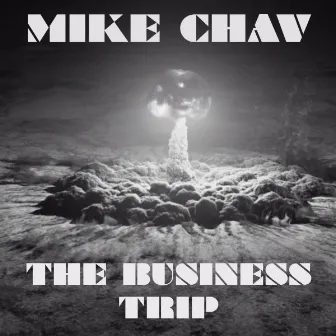 The Business Trip by Mike Chav