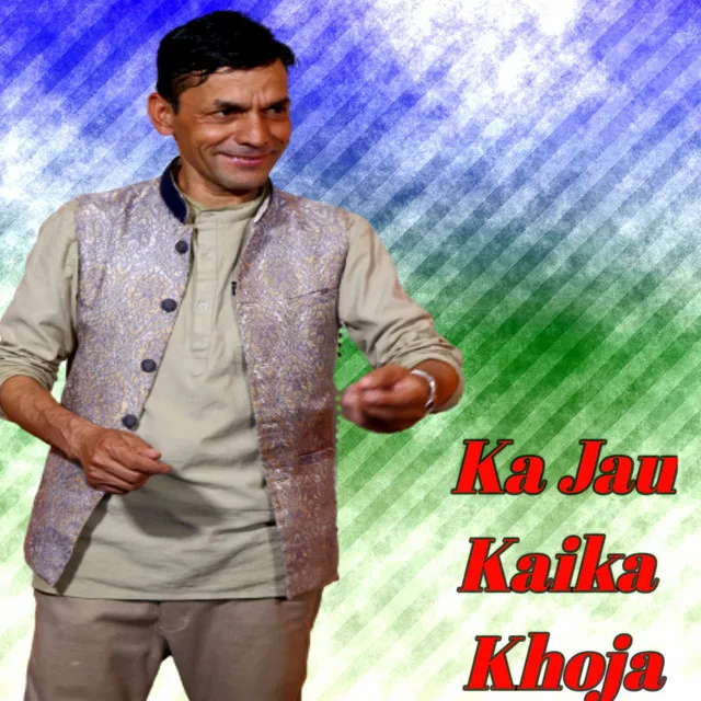 Ka Jau Kaika Khoja