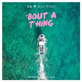 Bout a Thing (feat. Ava King) by SA