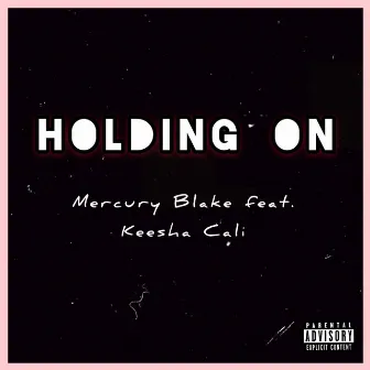 Holding On by Mercury Blake