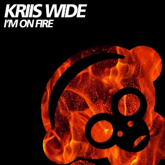 I'm On Fire by Kriis Wide