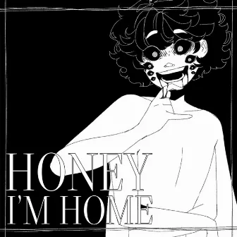 Honey I'm Home by Ghost and Pals