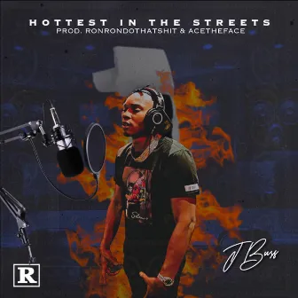 Hottest In the Streets by J Buss