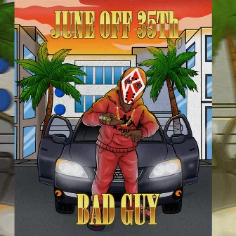 BAD GUY by June off 35th