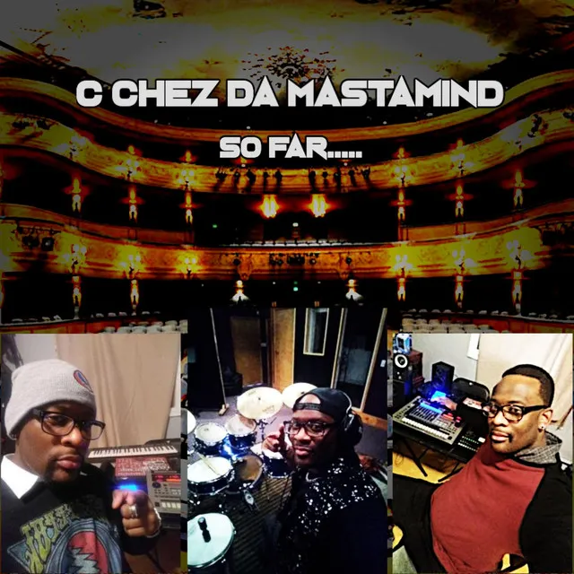 C-Chez Da Mastermind