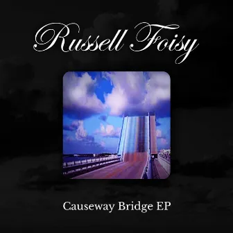 Causeway Bridge by Russell Foisy