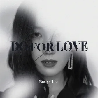 Do For Love by Nody Cika