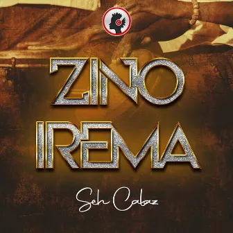 Zino Irema by Seh Calaz