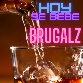 hoy se bebe by Brugalz