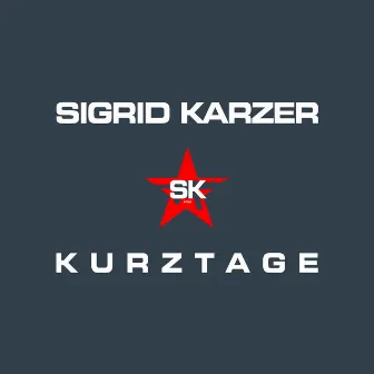 Kurztage by Sigrid Karzer