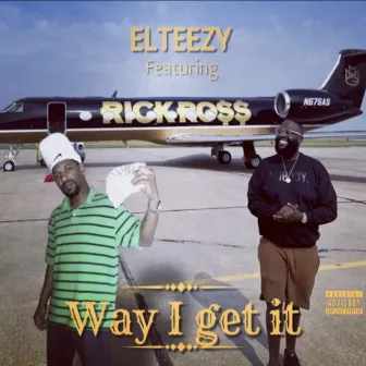 Way I Get It by Elteezy