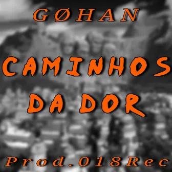 Caminhos do Dor by GØHAN