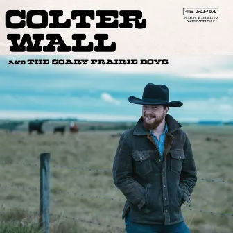 Colter Wall & The Scary Prairie Boys by Colter Wall