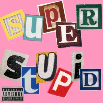 Super Stupid by Lawson Vladimir