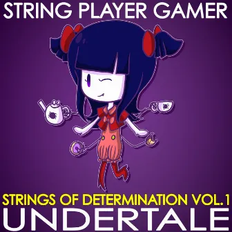 Undertale: Strings of Determination Vol. 1 by String Player Gamer