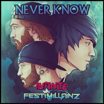 Never Know by Festivillainz