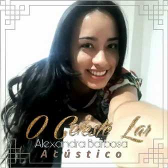 O Celeste Lar (Acústico) by 